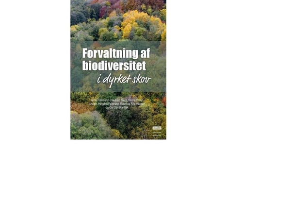 Håndtering av biologisk mangfold i dyrket skog | Jacob Heilmann-Clausen m.fl. | Språk: Dansk