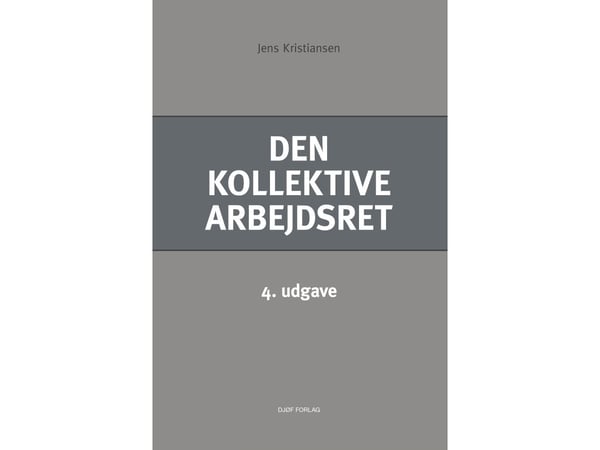 Den kollektive arbeidsretten | Jens Kristiansen | Språk: Dansk
