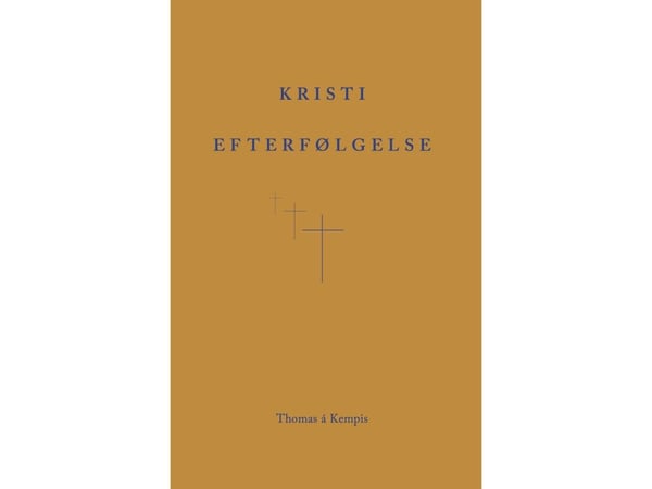 Kristi etterfølgelse | Thomas á Kempis | Språk: Dansk
