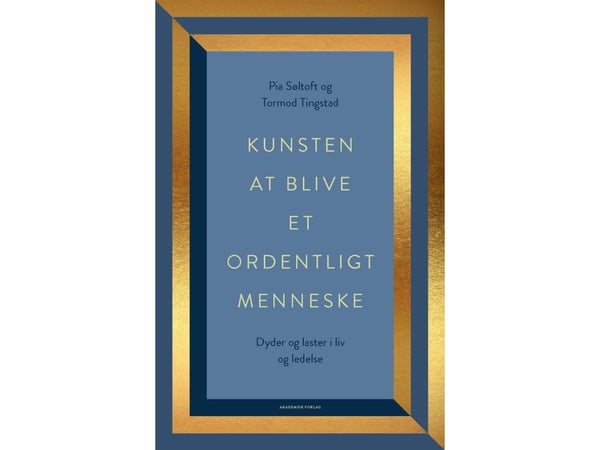 Kunsten å bli et ordentlig menneske | Pia Søltoft; Tormod Tingstad | Språk: Dansk