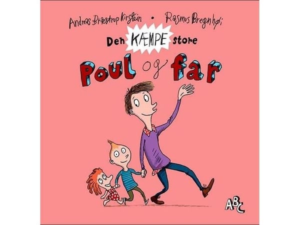Den kjempe store Poul og far | Andreas Bræstrup Kirstein og Rasmus Bregnhøi | Språk: Dansk