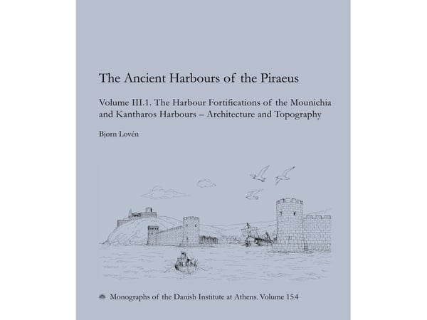 The Ancient Harbours of the Piraeus | Bjørn Lovén og Ioannis Sapountzis | Språk: Dansk