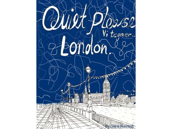 Quiet Please – Vi tegner London – av Stine Reintoft | Språk: Dansk