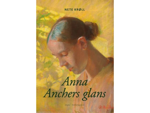 Anna Anchers glans | Nete Krøll | Kieli: Tanska Anna Anchers glans | Nete Krøll | Kieli: Tanska