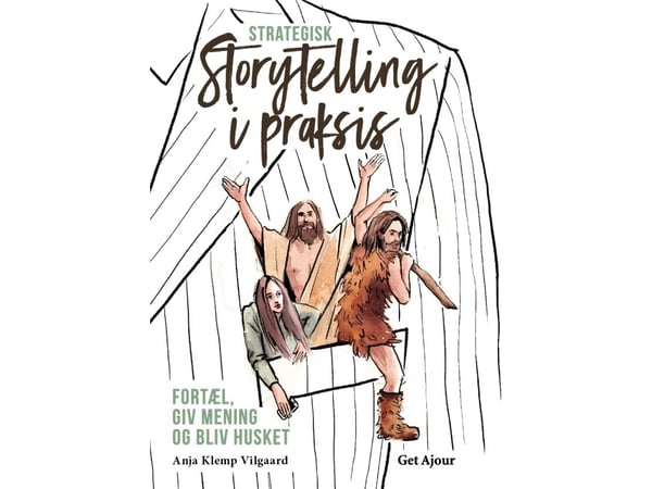 Strategiskt storytelling i praktiken | Anja Klemp Vilgaard | Kieli: Tanska Strategiskt storytelling i praktiken | Anja Klemp Vilgaard | Kieli: Tanska