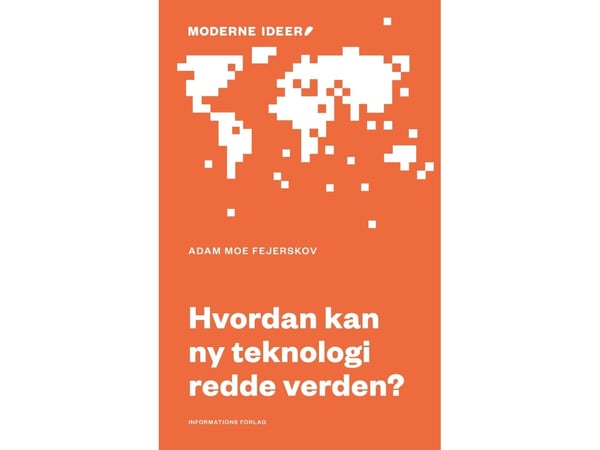Hvordan kan ny teknologi redde verden? | Adam Moe Fejerskov | Språk: Dansk