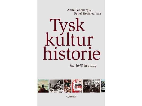 Saksan kulttuurihistoria | Detlef Siegfried;Anna Sandberg Rasmussen | Kieli: Tanska