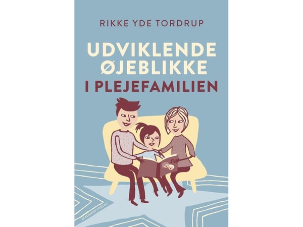 Utviklende øyeblikk i fosterfamiliene | Rikke Yde Tordrup | Språk: Dansk