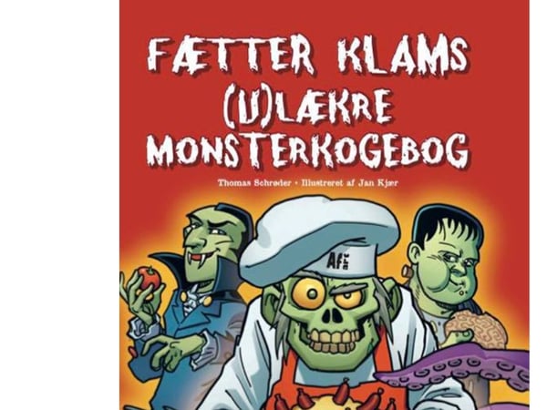 Fetter Klams (u)delikate monsterkokebok | Thomas Schrøder | Språk: Dansk