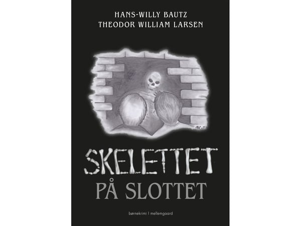 Skjelettet på slottet | Hans-Willy Bautz, Theodor William Larsen | Språk: Dansk