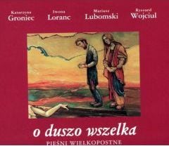 O duszo wszelka Piesni wielkopostne - Polish edition