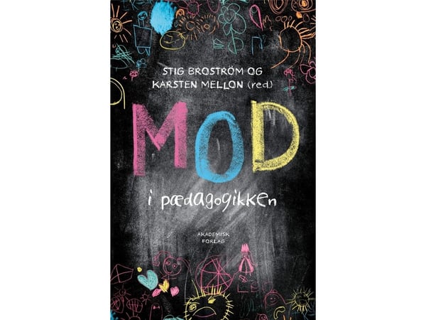 Mot i pedagogikken | Stig Broström;Karsten Mellon | Språk: Dansk