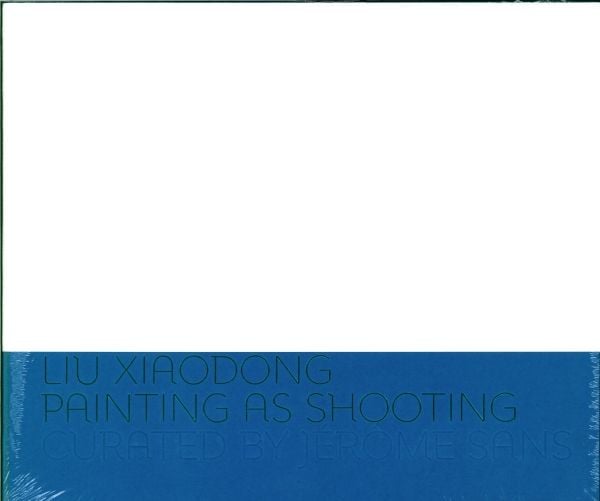 Liv Xiaodong, Painting as shooting | Jens Faurschou, Jérõrome Sans | Språk: Dansk