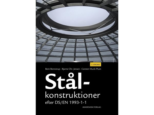 Stålkonstruktioner efter DS/EN 1993 | Bent Bonnerup;Carsten Munk Plum;Bjarne Christian Jensen | Språk: Danska