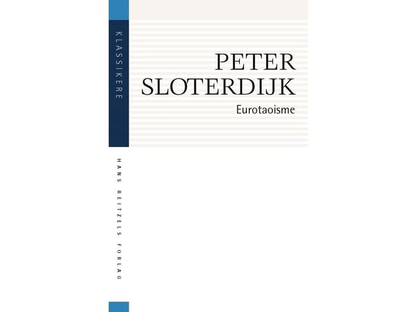 Eurotaoisme. Kritikk av den politiske kinetikken | Peter Sloterdijk | Språk: Dansk