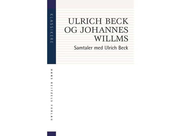 Samtaler med Ulrich Beck | Ulrich Beck; Johannes Willms | Språk: Dansk