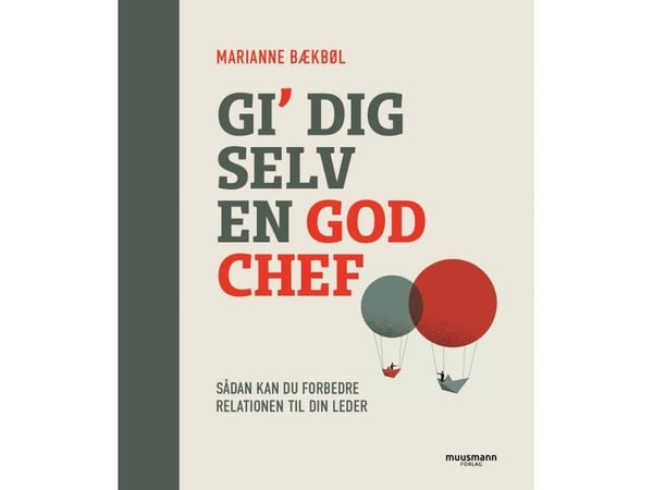 Gi' dig selv en god chef | Marianne Bækbøl | Kieli: Tanska Gi' dig selv en god chef | Marianne Bækbøl | Kieli: Tanska