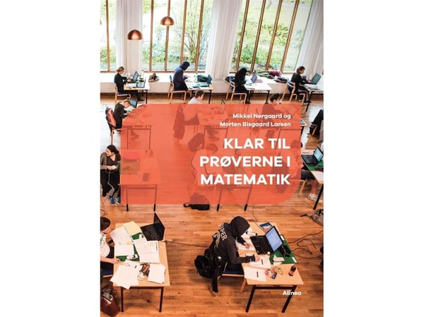Klar til prøvene i matematikk | Morten Bisgaard Larsen; Mikkel Bjørn Nørgaard | Språk: Dansk
