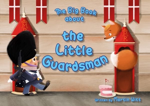 The Big Book about the Little Guardsman | Martin Witt | Språk: Engelsk