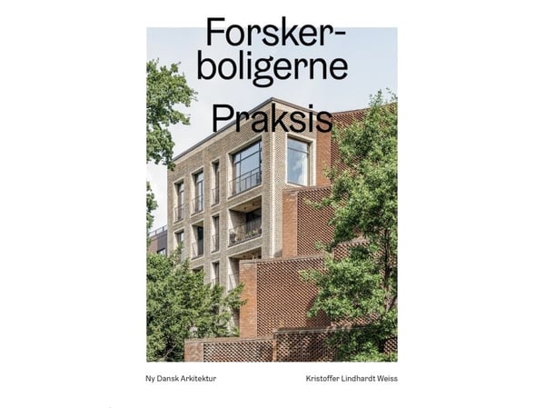 Tutkijoiden asunnot, Praksis Arkitekter - New Danish Architecture Vol. 7 | Kristoffer Lindhardt Weiss | Kieli: Tanska