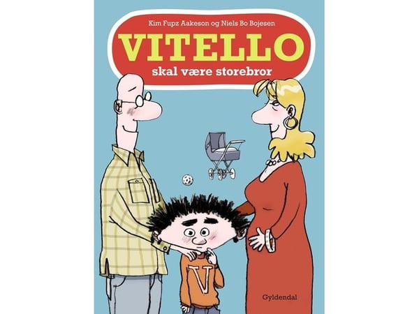 Vitello skal være storebror | Kim Fupz Aakeson; Niels Bo Bojesen | Språk: Dansk