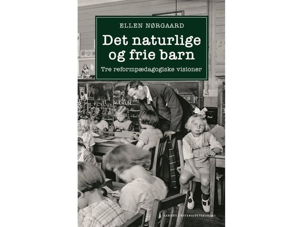 Det naturlige og frie barn | Ellen Nørgaard | Språk: Dansk