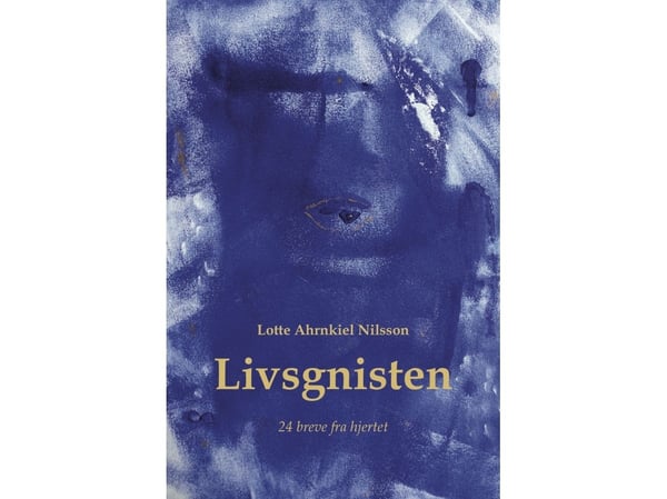 Elämän kipinä | Lotte Ahrnkiel Nilsson | Kieli: Tanska