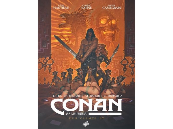 Conan från Cimmeria - Den glömda staden | Robert E. Howard - Régis Hautière - Olivier Vatine - Didier Cassegrain | Språk: Danska