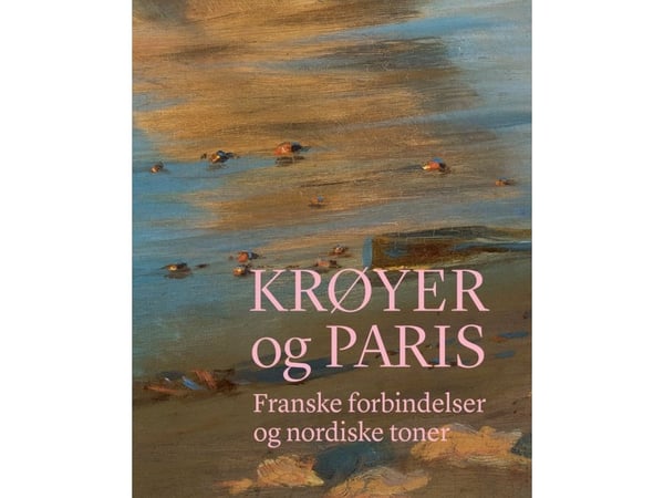 Krøyer og Paris | Mette Harbo Lehmann og Dominique Lobstein | Språk: Dansk