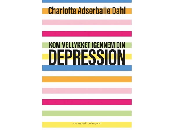 Kom vellykket gjennom din depresjon | Charlotte Adserballe Dahl | Språk: Dansk