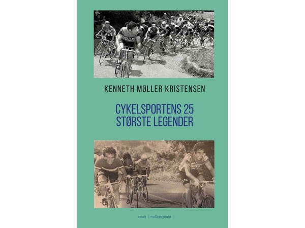 Sykkelsportens 25 største legender | Kenneth Møller Kristensen | Språk: Dansk