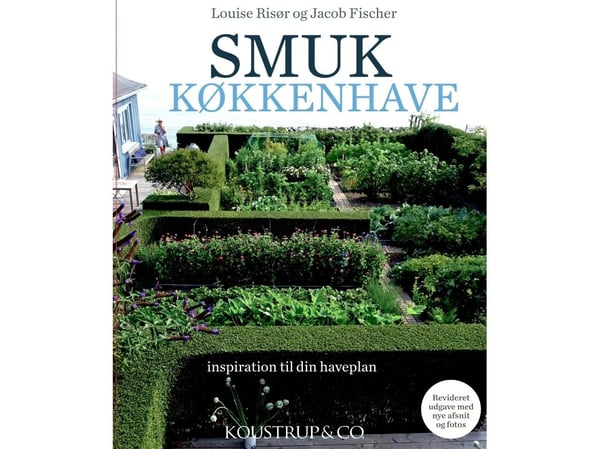 SMUK KJØKKENHAGE 2. utgave | Louise Risør og Jacob Fischer | Språk: Dansk