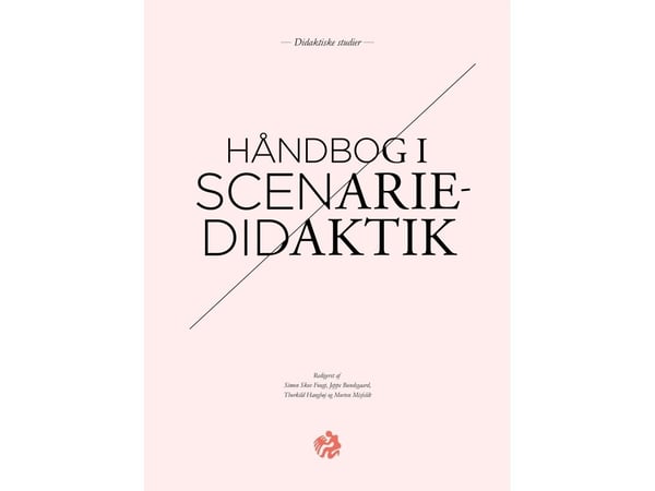 Håndbok i scenariodidaktikk | Simon Skov Fougt, Jeppe Bundsgaard, Thorkild Hanghøj og Morten Misfeldt | Språk: Dansk