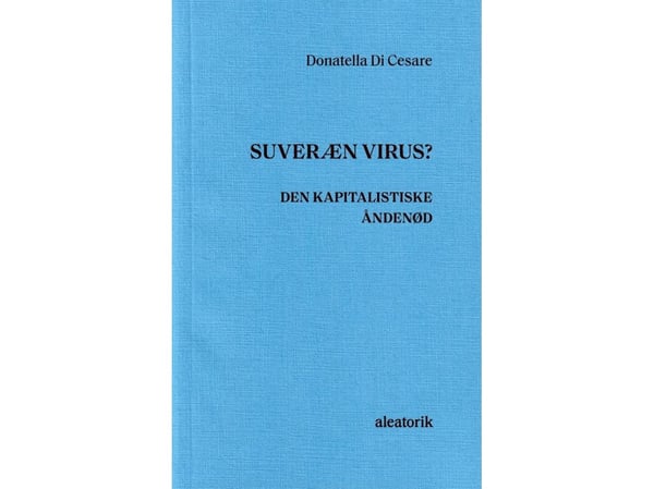 Suverän virus? Den kapitalistiska andnöden | Donatella Di Cesare | Språk: Danska