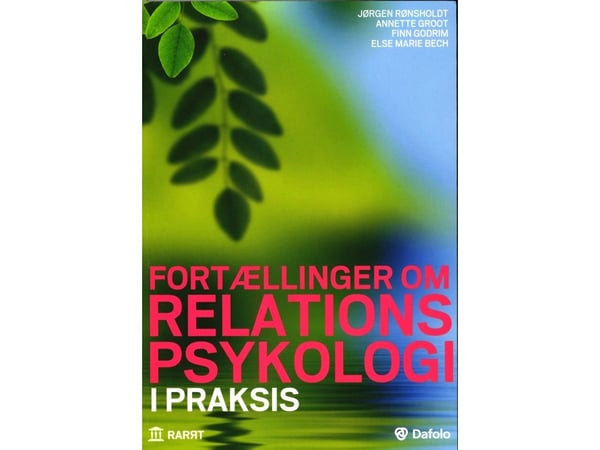 Fortellinger om relasjonspsykologi i praksis | Jørgen Rønsholdt, Annette Groot, Finn Godrim, Else Marie Bech | Språk: Dansk