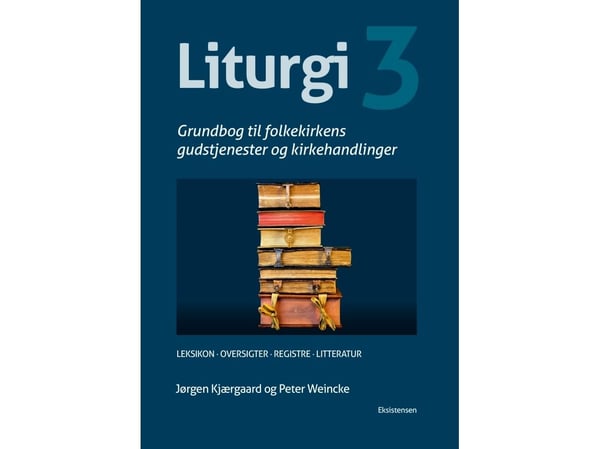 Liturgi bind 3 | Jørgen Kjærgaard og Peter Weincke | Språk: Dansk