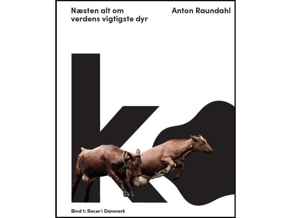 Ku – nesten alt om verdens viktigste dyr | Anton Raundahl | Språk: Dansk