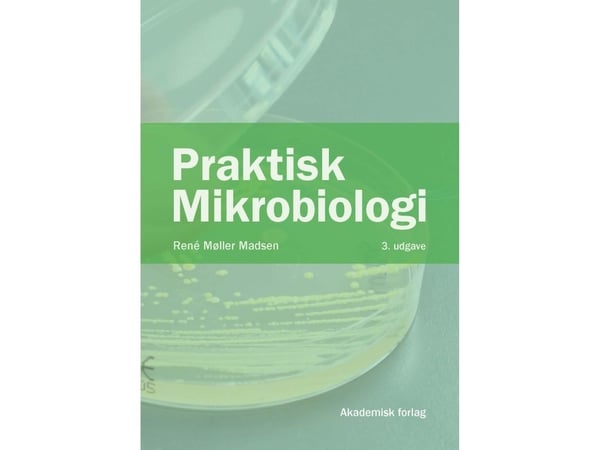 Praktisk mikrobiologi | René Møller Madsen | Språk: Dansk