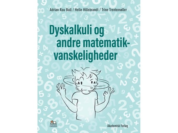 Dyskalkuli og andre matematikkvansker | Trine Trentemøller;Adrian Rau Bull;Helle Hillebrandt | Språk: Dansk