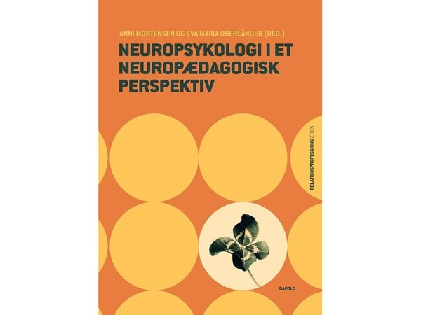 Neuropsykologi og et nevropedagogisk perspektiv | Anni Mortensen og Eva Maria Oberländer (red.) | Språk: Dansk