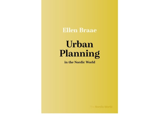 Urban Planning in the Nordic World | Ellen Braae | Kieli: Englanti