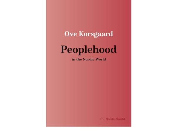 Peoplehood in the Nordic World | Ove Korsgaard | Språk: Engelska
