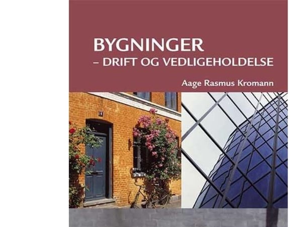 Bygninger – drift og vedlikehold | Aage Rasmus Kromann | Språk: Dansk