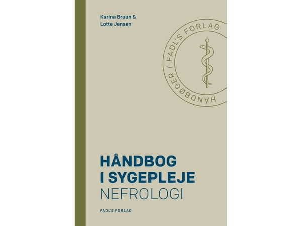 Håndbog i sygepleje: Nefrologi | Karina Bruun &amp; Lotte Jensen | Kieli: Tanska