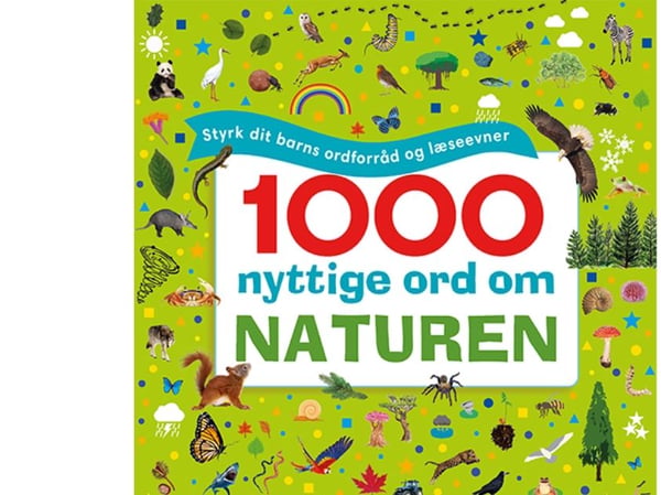 1000 nyttige ord om naturen – styrk barnets ordforråd og leseferdigheter | Språk: Dansk
