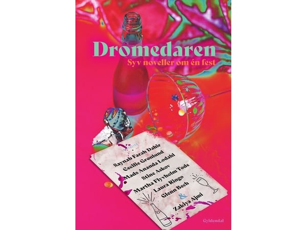 Dromedaren - sju noveller om én fest | Stine Askov; Zakiya Ajmi; Martha Flyvholm Tode; Laura Ringo; Mads Ananda Lodahl; Saynab Farah Dahir; Glenn B...