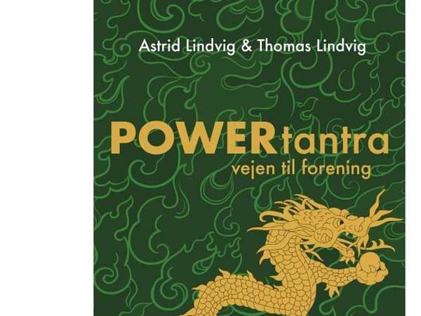 PowerTantra - tie yhdistymiseen | Astrid Lindvig ja Thomas Lindvig | Astrid Lindvig ja Thomas Lindvig | Kieli: Tanska