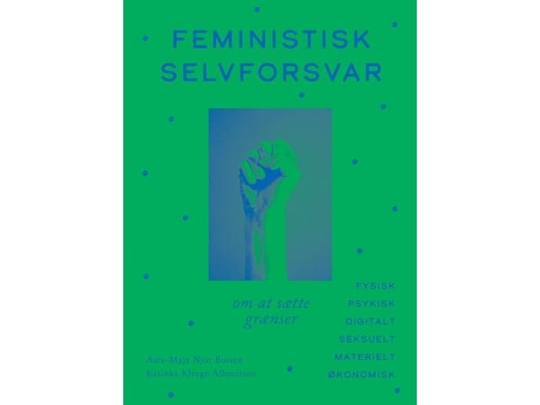 Feministisk selvforsvar | Asta-Maja Njor Boisen; Katinka Klinge Albrectsen | Språk: Dansk