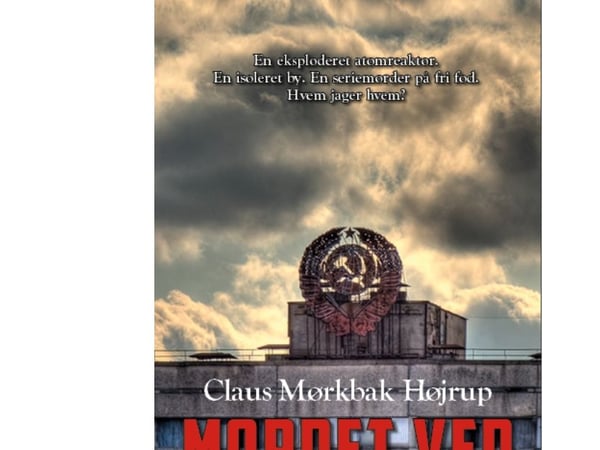 Mordet ved Tsjernobyl | Claus Mørkbak Højrup | Språk: Dansk