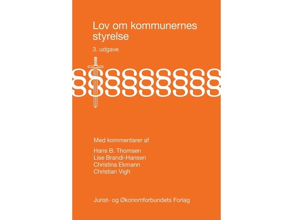 Kuntien hallintoa koskeva laki | Hans B. Thomsen, Lise Brandi-Hansen, Christina Ekmann &amp; Christian Vigh | Kieli: Tanska